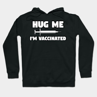 Hug Me I'm Vaccinated Hoodie